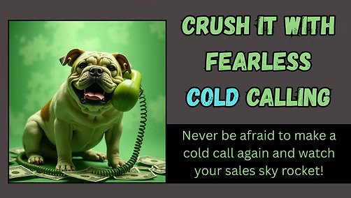 Crush cold calling anxiety and approach calls with confidence